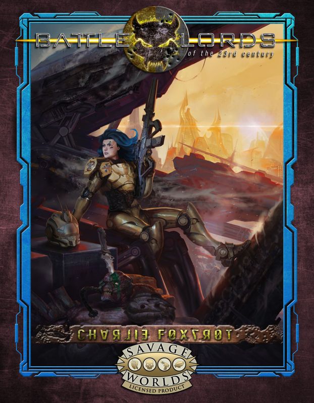 Battlelords of the 23rd Century: Charlie Foxtrot (Savage Worlds)